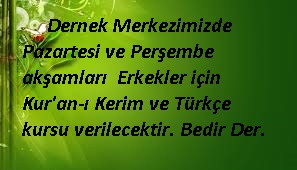 KUR�AN-I KER�M VE T�RK�E KURSLARI VER�LECEKT�R