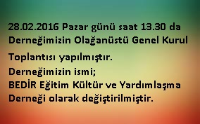 2016 Ola�an�st� Genel Kurul Toplant�m�z Yap�lm��t�r.